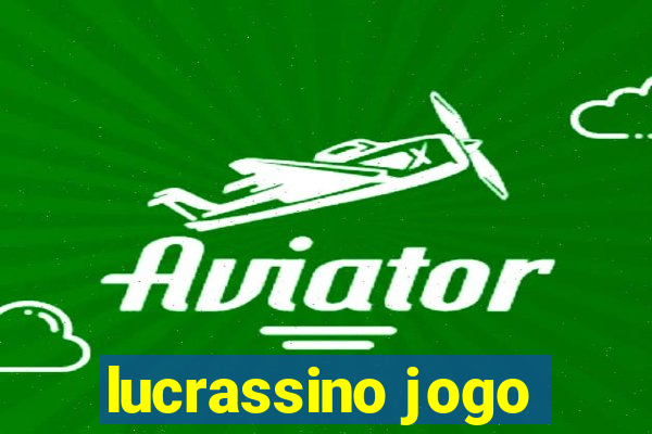 lucrassino jogo